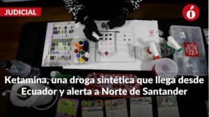 la ruta de la ketamina, clave en la producción de drogas sintéticas
